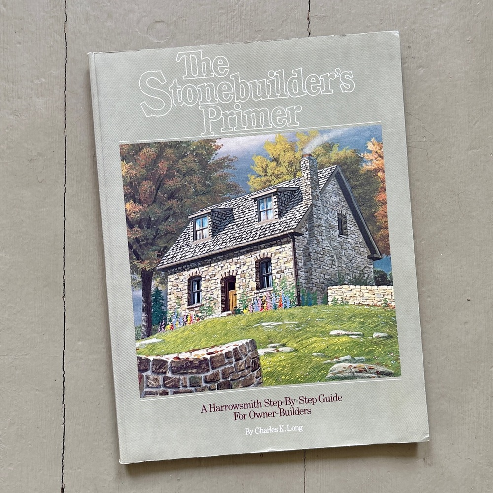 1981 Stonebuilder’s Primer Harrowsmith Stone Rock Foundation Architecture UK